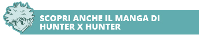 Scopri il Manga di Hunter x Hunter